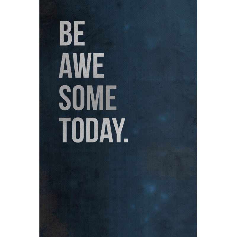 "Be AWE some Today", reproduction d’art textuel sur toile tendue, H 45 po x l 30 po x P 1,5 po