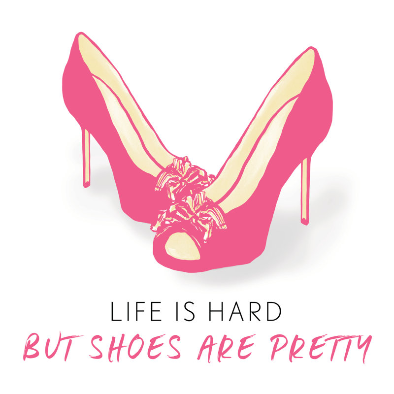 Life Is Hard But Shoes Are Pretty - Wrapped Canvas Print, 30cm H x 30cm W x 3.8cm D