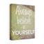 Always Believe In Yourself - Wrapped Canvas Print-1110576679