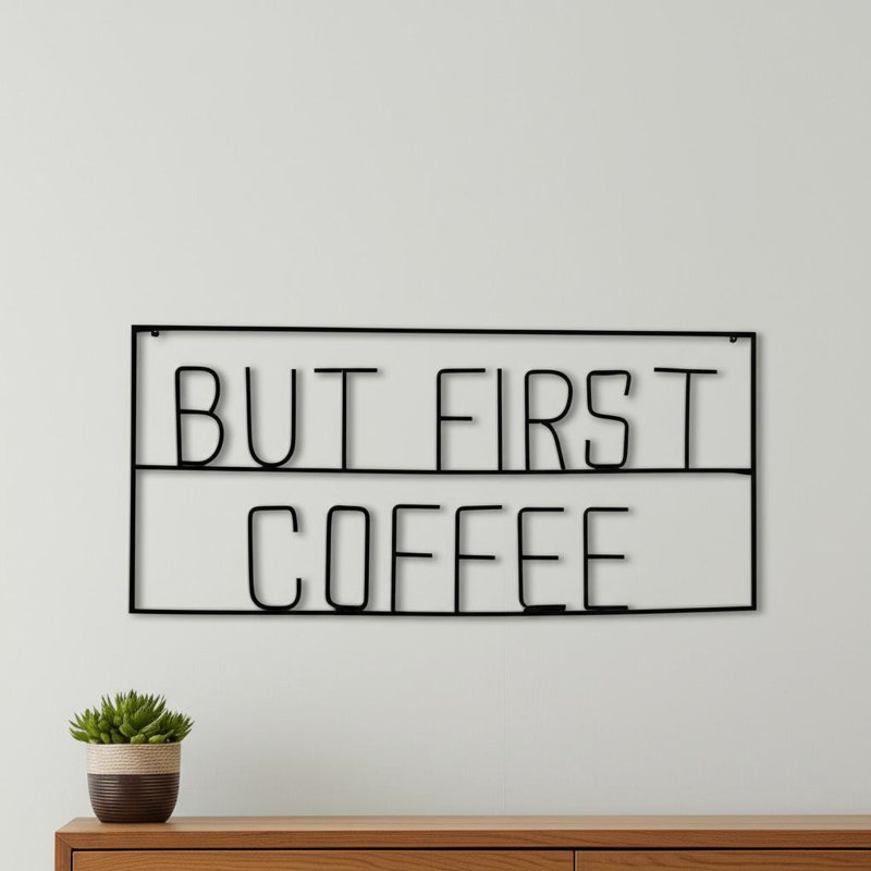 Décoration murale en métal But But Coffee 26 po x 13 po Black But First Coffee
