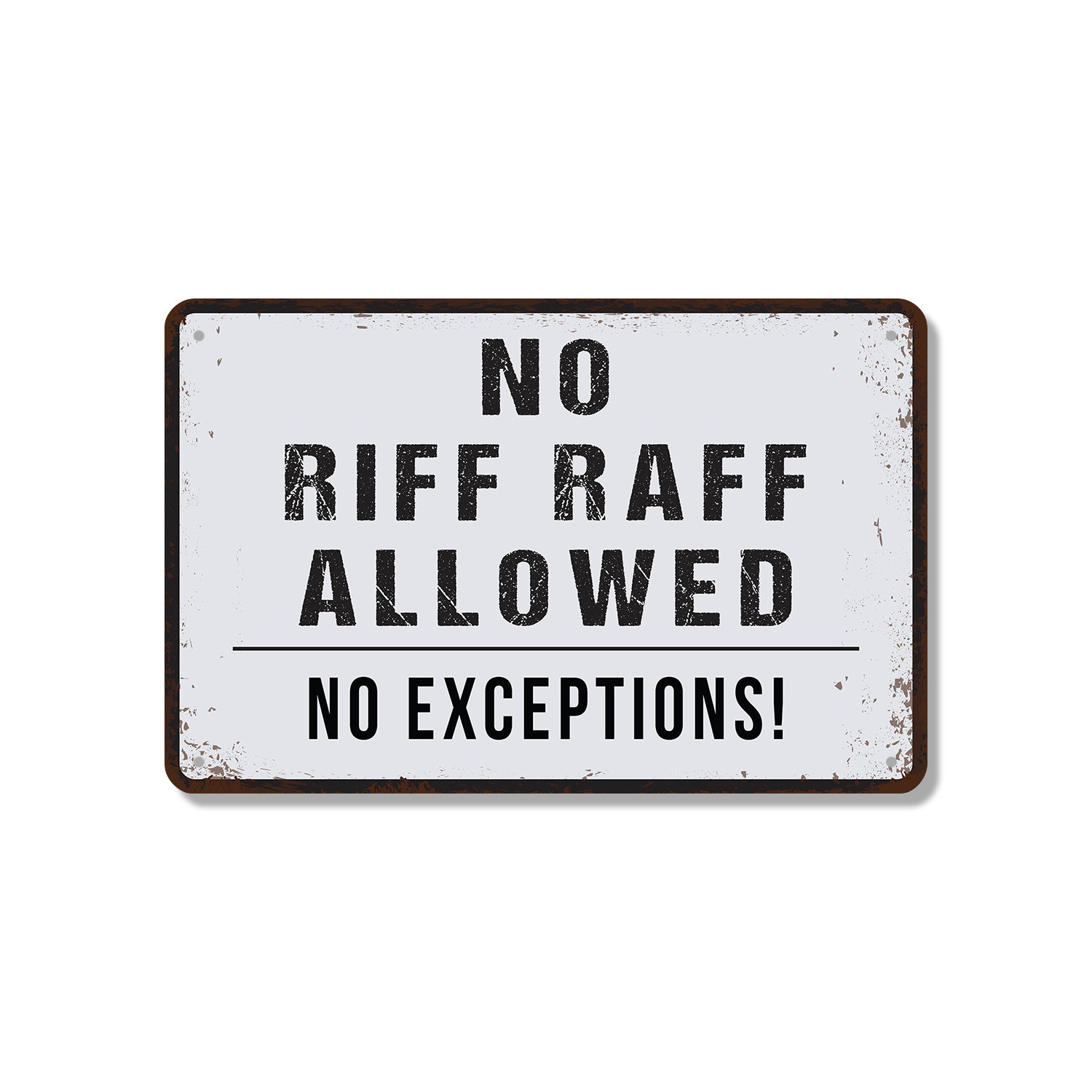 SignMission Distressed Style No Riff Raff Allowed 18 Inch x 24 Inch ...