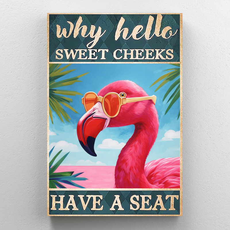 Flamingo Why Hello Sweet Cheeks 3 - 1 Piece Rectan " Flamingo Why Hello Sweet Cheeks 3 - 1 Piece Rectangle Graphic Art Print On Wrapped Canvas "