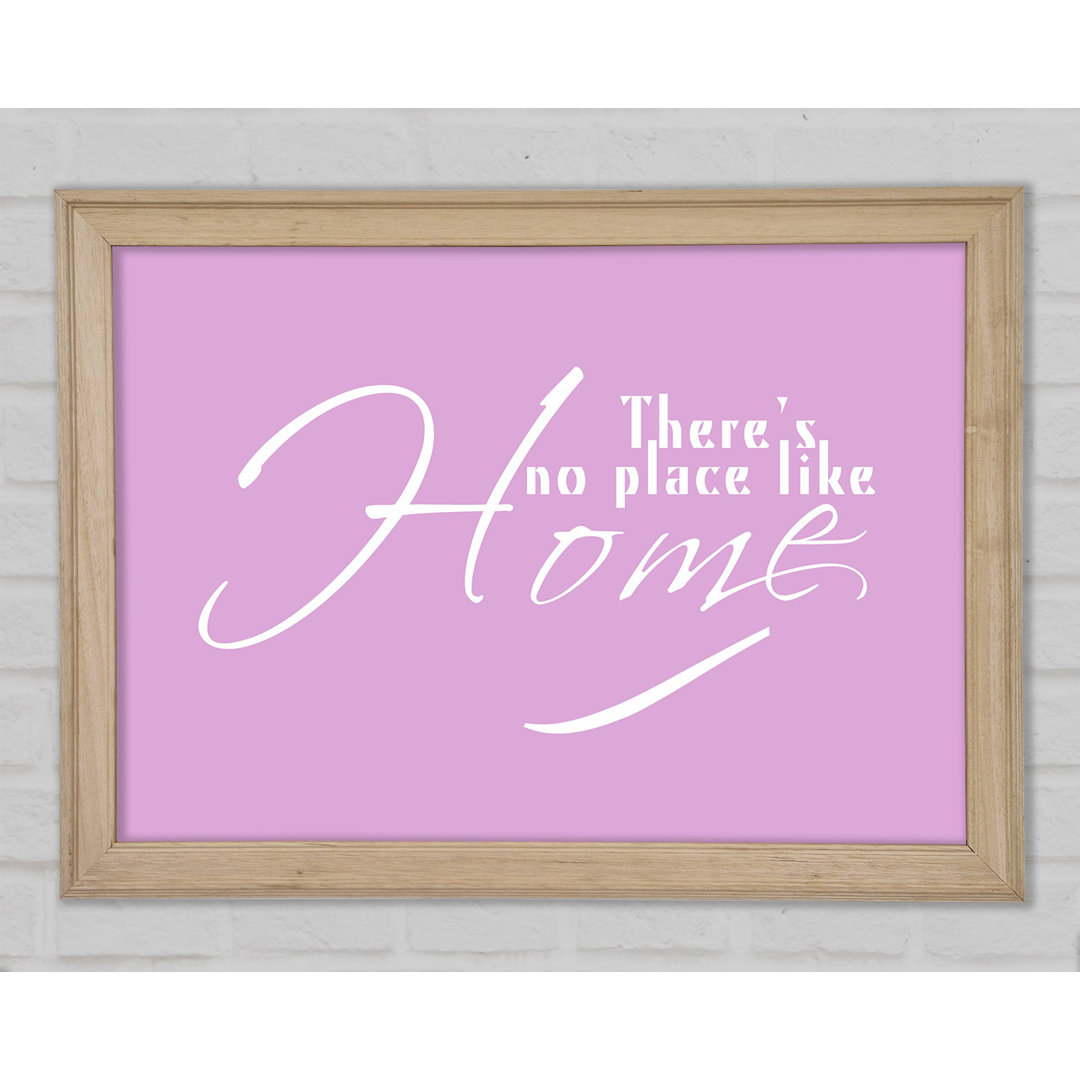 Home Zitat Theres No Place Like Home Rosa Gerahmter Druck