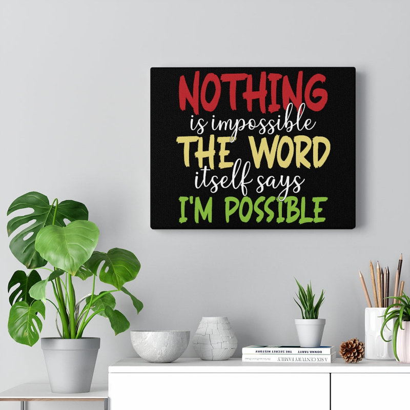 Nothing Is Impossible - Wrapped Canvas Print