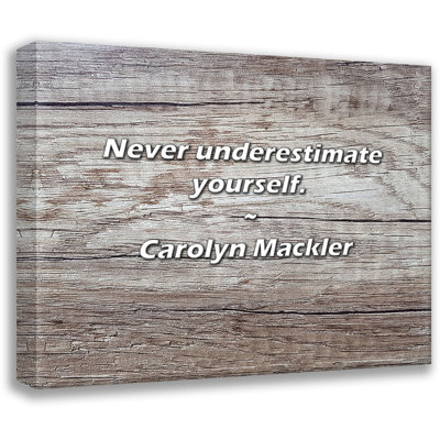 Carolyn Mackler Quote: Never underestimate yourself.