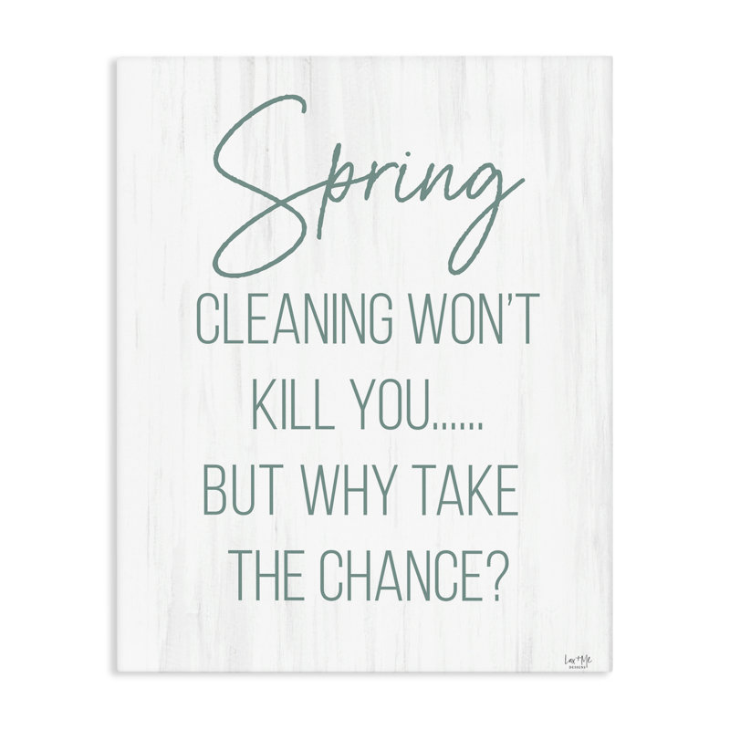 Spring Cleaning Won't Kill You Canvas, design by Lux + Me Designs, 30" H x 24" W