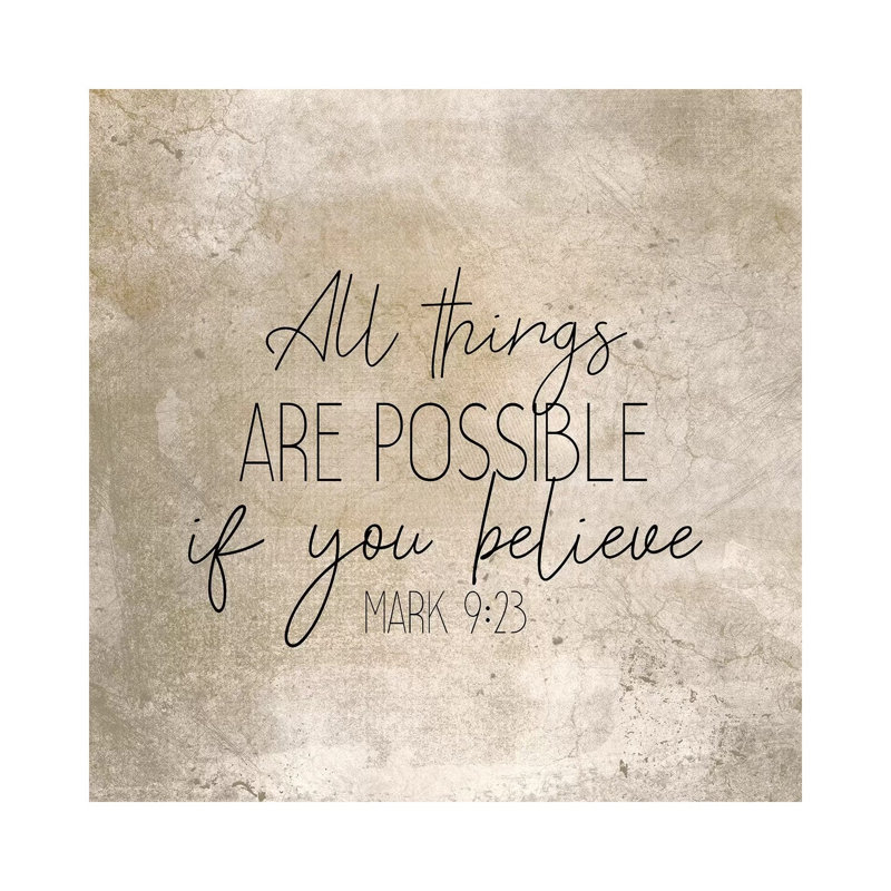 Mark 9:23 Square by Kimberly Allen - Wrapped Canvas Print, 45.72cm H x 45.72cm W x 1.905cm D