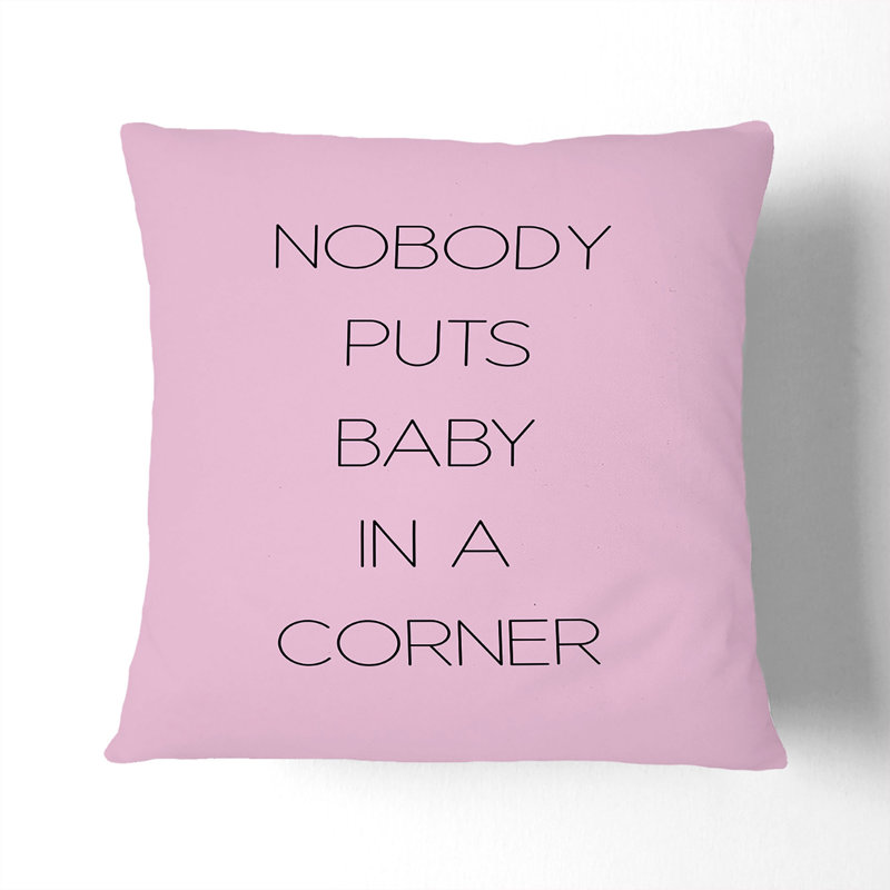 Nobody Puts Baby In A Corner Square Throw Cushion, 55cm H x 55cm W x 20cm D