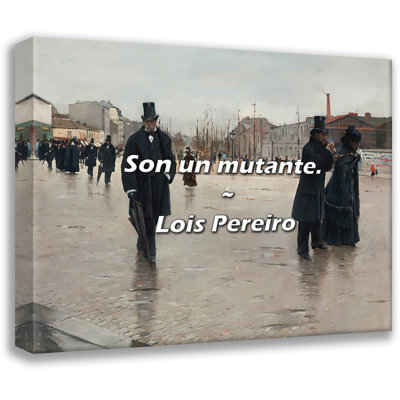 Lois Pereiro Quote: Son un mutante.
