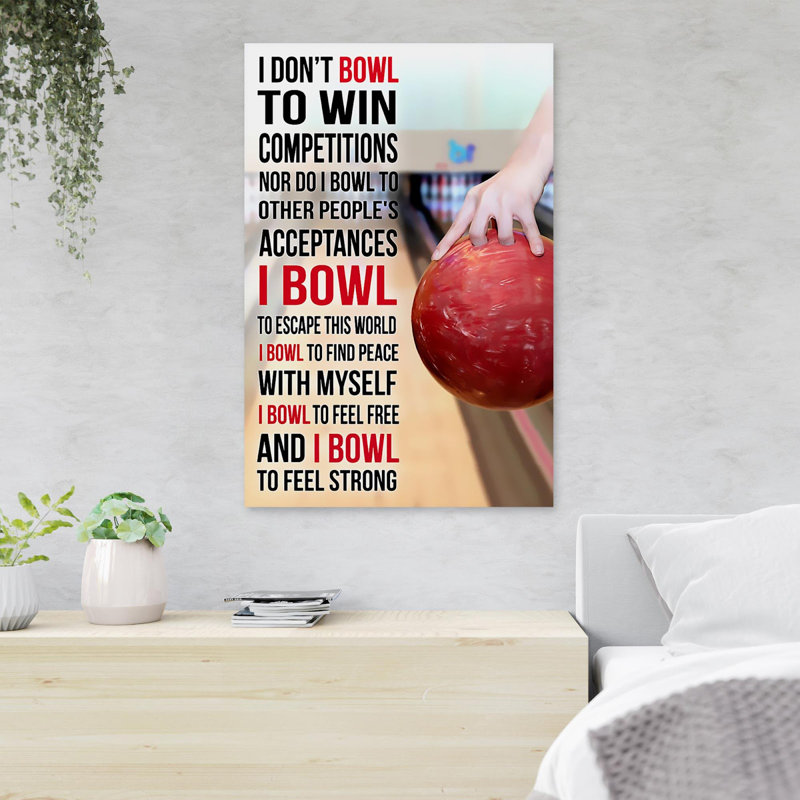 «Play Bowling» - «I Don’T Bowl To Win compétitions, H 36 po x l 24 po x P 2 po