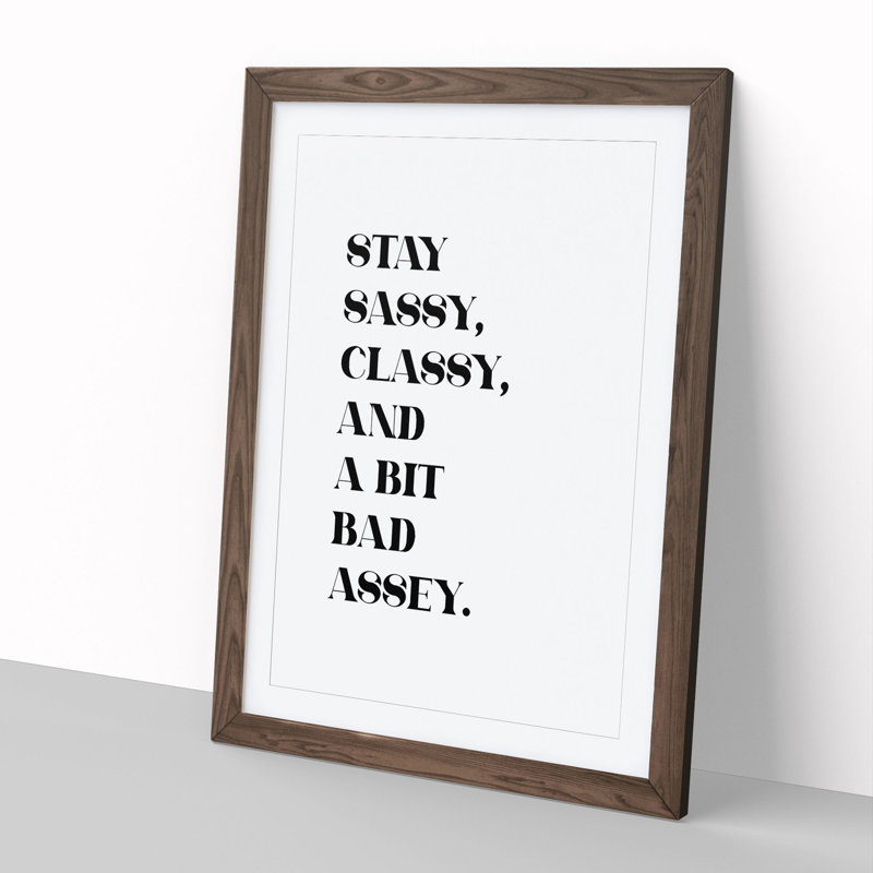 Stay Sassy - Picture Frame Typography, Walnut, 48cm H x 36cm W x 2cm D