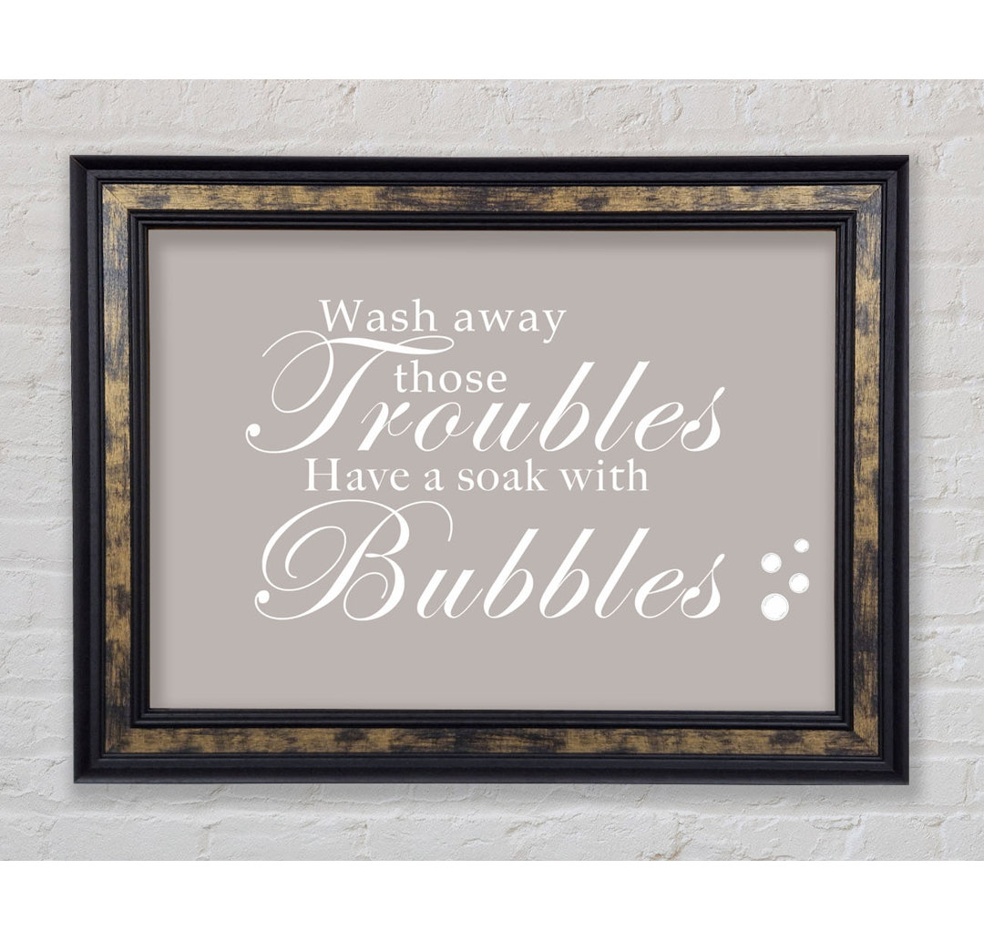 Badezimmer Zitat Wash Away Those Troubles - Single Picture Frame Art Prints