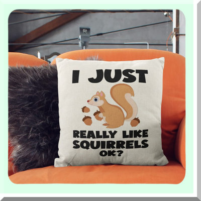 Squirrel Haven Pillow Covers - Decorative Cushion for Animal Lovers, Cute Squirrel Gifts, Stuffed Squirrel Design - I Just Really Like Squirrels Collection