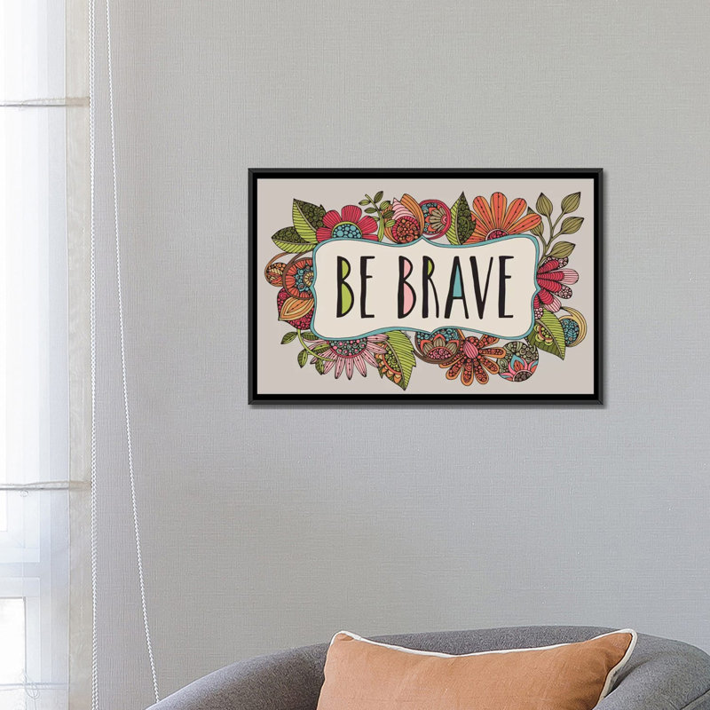 « be courage », impression sur toile tendue, H 18 po x l 26 po x P 1,5 po, Toile avec cadre noir