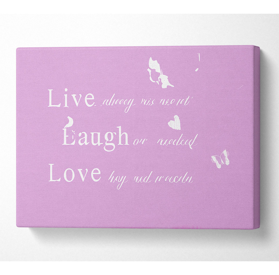 Leinwanddruck Love Quote Live Every Moment Pink