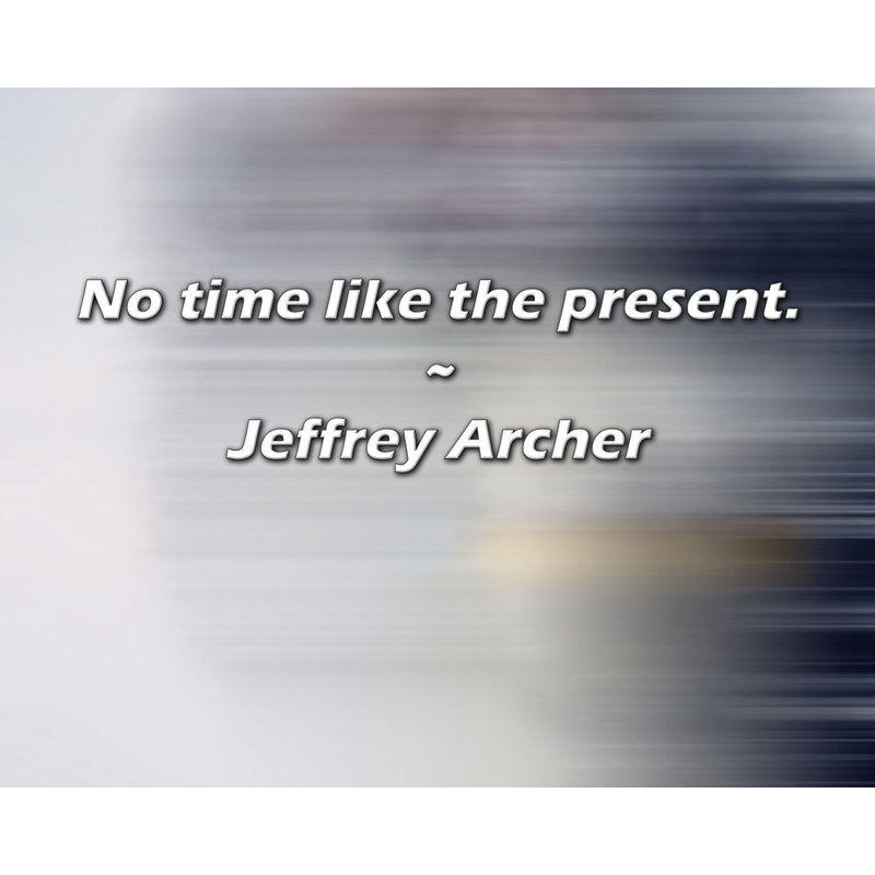 Citation artistique «Pas le temps comme le présent». Toile tendue par Jeffrey Archer Gallery, H 48 po x l 33 po
