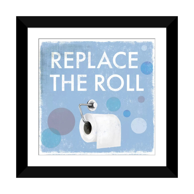 « Replace the roll » par Drako fontaine-impression d’art textuel sur toile tendue, H 16 po x l 16 po x P 1 po, Blanc