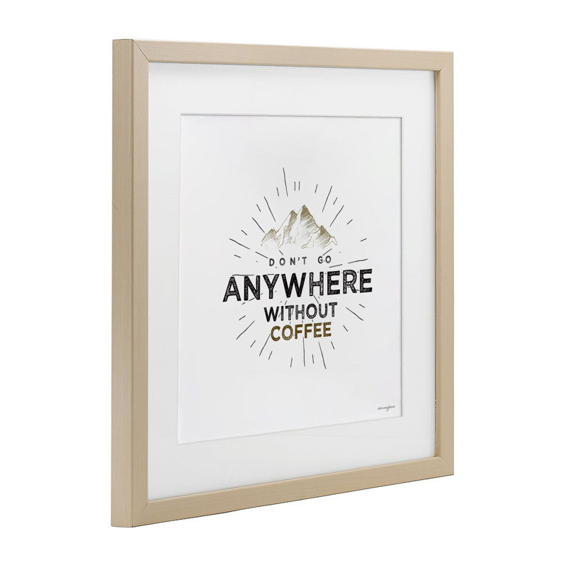 «Don't go less», impression sous verre encadrée, par Seven Trees Design, Cadre de récolte en pin, H 16 po x l 16 po