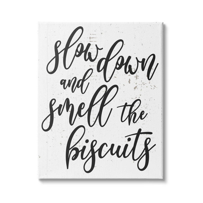 Slow Down And Smell Biscuits, H 30 po x l 24 po, Toile tendue