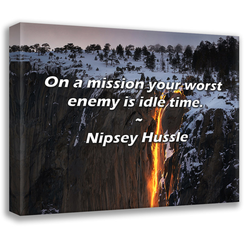 Citation de Nipsey Hussle: En mission, votre plus grand ennemi est le temps mort., H 15 po x l 18 po