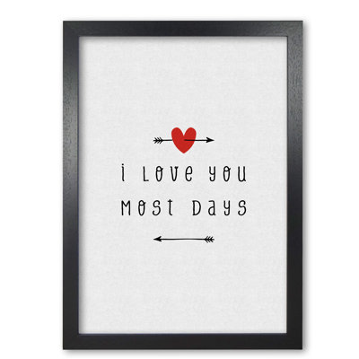 I Love You Most Days - Print