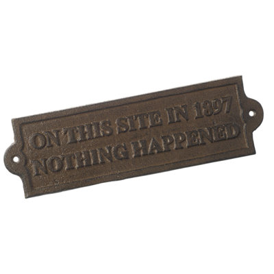 Nothing Happened Iron Sign