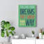Follow Your Dreams - Wrapped Canvas Print-340615125