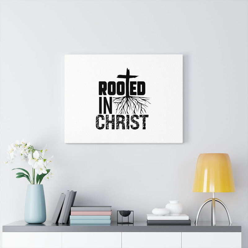 Rooted In Christ - Wrapped Canvas Print, 61cm H x 76cm W