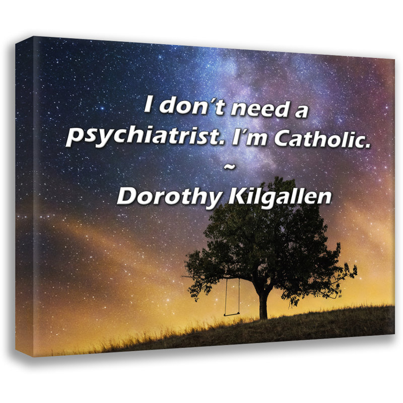 Citation artistique «Je n’ai pas besoin d’un pédopsychiatre. Je suis Catholique». Toile tendue par Dorothy Kilgallen