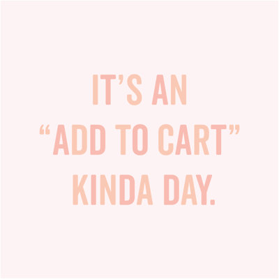 Its An Add To Cart Kinda Day - Wrapped Canvas Print