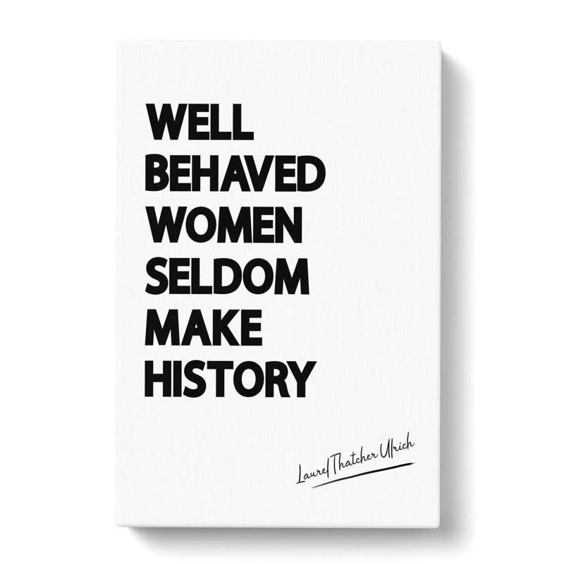 Well Behaved Women - Wrapped Canvas Print, 76cm H x 50cm W x 3cm D