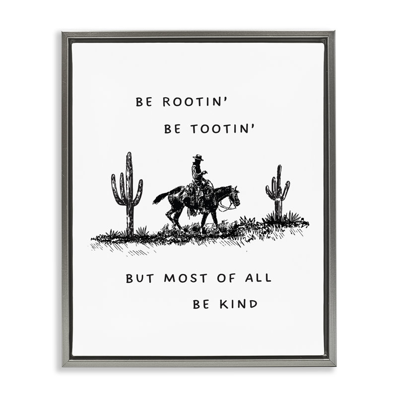 Art mural sur toile flottant Rootin 'Tootin' Be Kind, H 21 po x l 17 po, Cadre flottant orme Montalcino