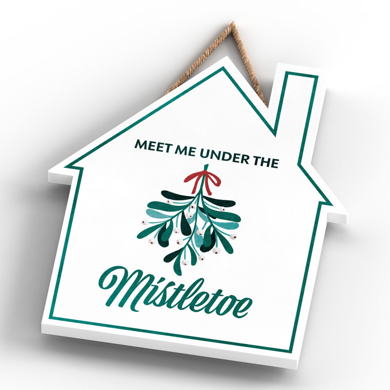 Xmas Meet Me Under the Mistletoe Wooden House Plaque, 18.5cm H x 16cm W x 0.9cm D