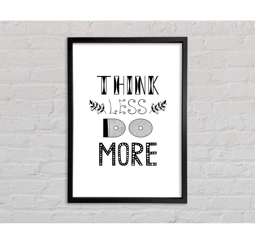 Think Less Do More - Einzelner Bilderrahmen Typografie auf Leinwand