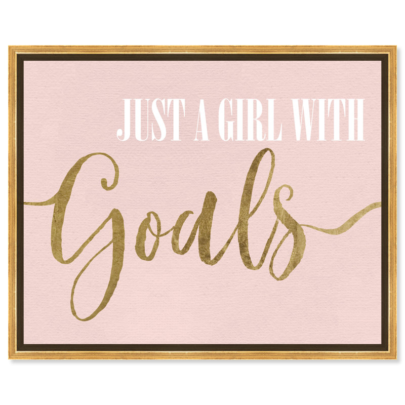 «Typographie and Quotes a Girl with Goals Blush Script Empowered Women Quotes and Sayings», reproduction d'art graphique sur toile