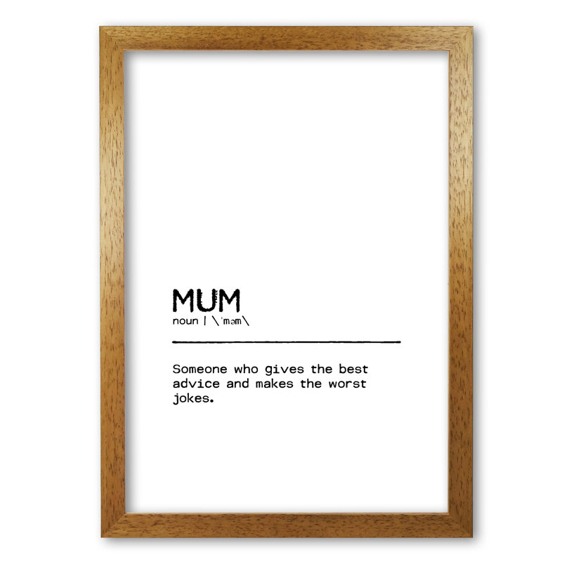 Mum Advice Definition Quote - Print, 60 cm H x 42 cm W x 5 cm D, Honey Oak Frame