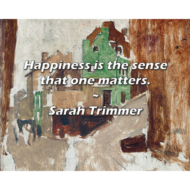 Citation de Sarah Trimmer: Le bonheur est le sens que l'on compte., H 20 po x l 24 po