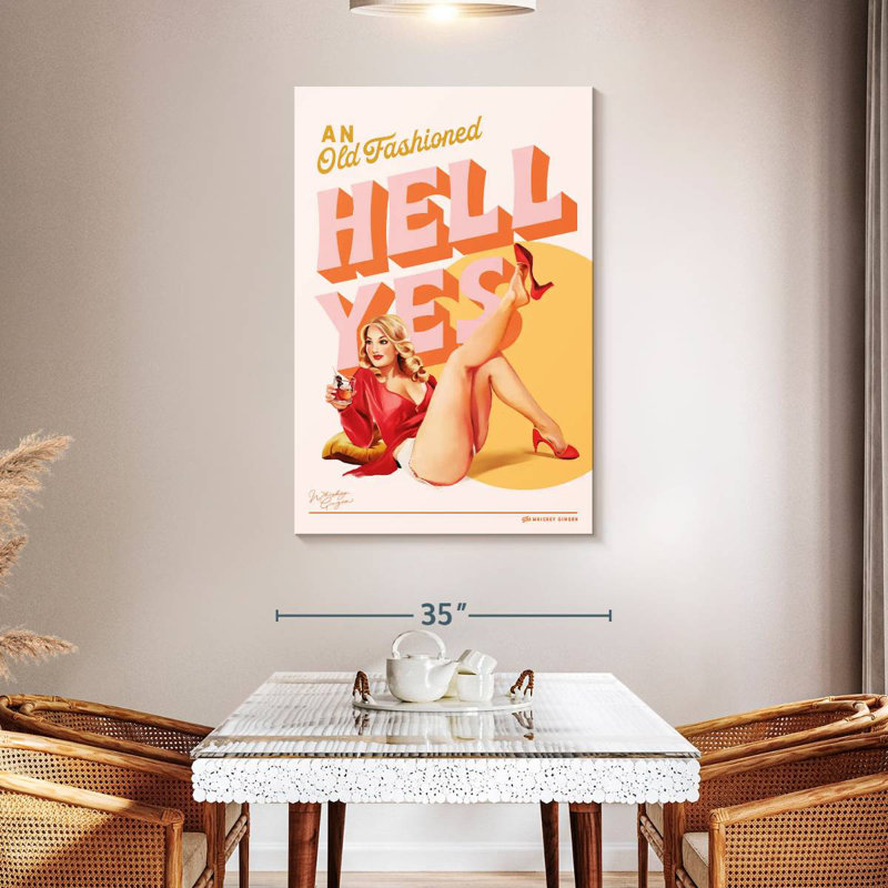 Old Fashioned Hell Yes, 48" H x 32" W