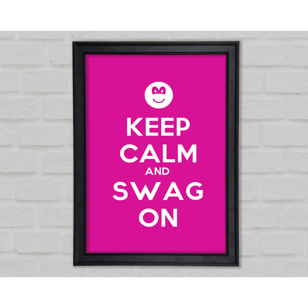 Keep Calm Swag On Gerahmter Druck 9947