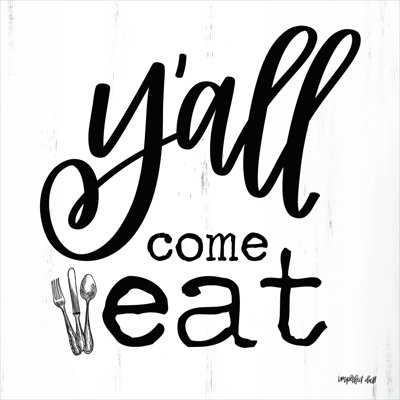 " Y'all Come Eat " Textual Art Print