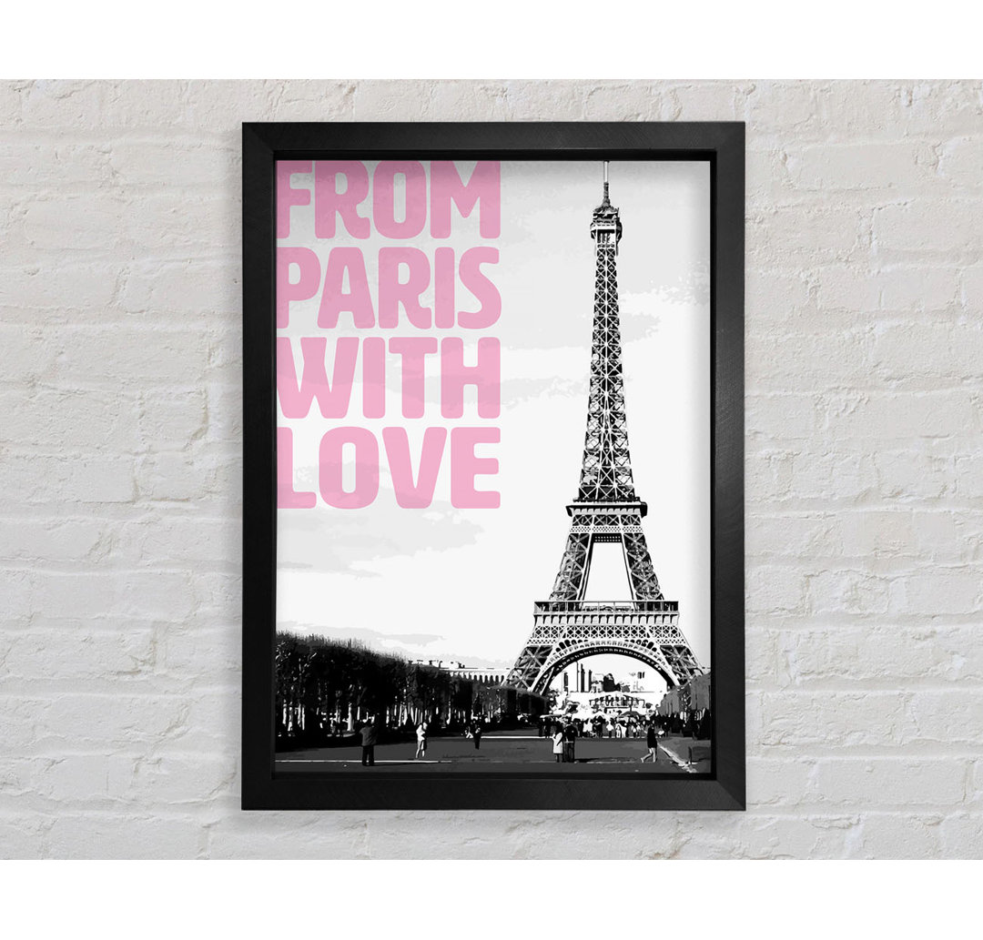 From Paris With Love Gerahmter Druck