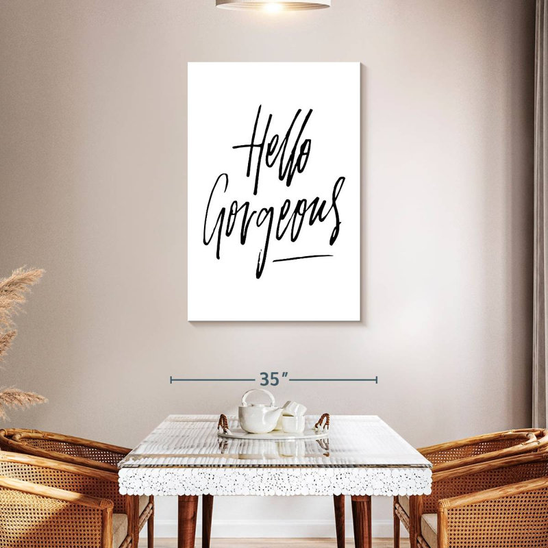 BW Hello Gorgeous, 45" H x 30" W