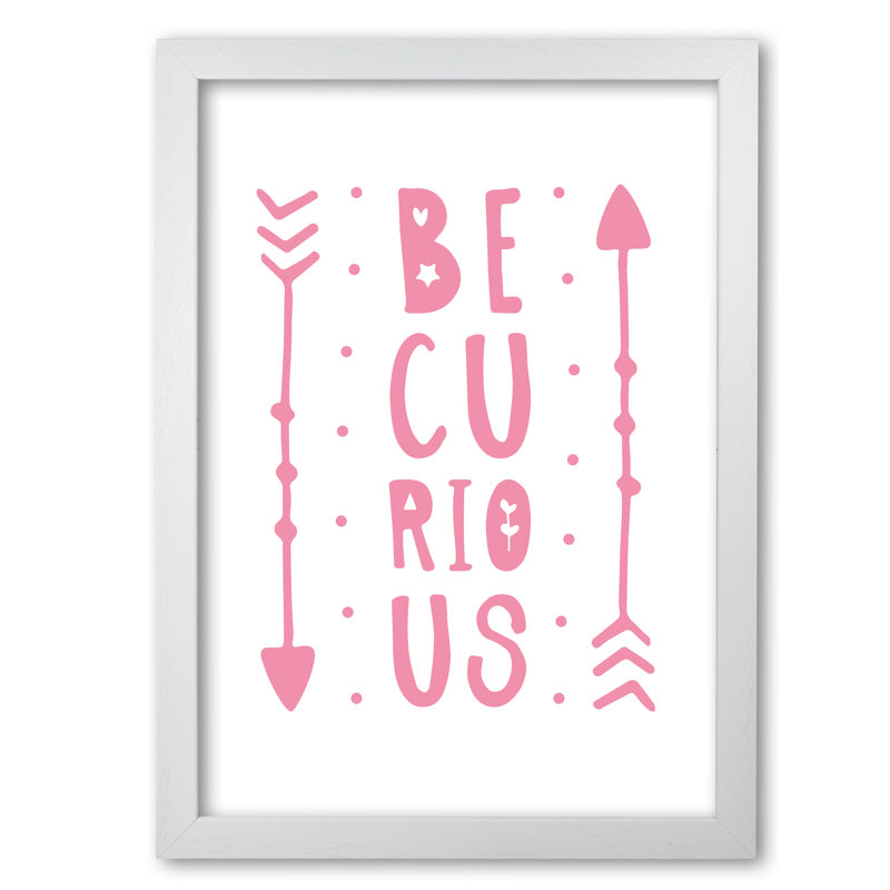 Be Curious - Print, 60 cm H x 42 cm W x 5 cm D, White Grain Frame