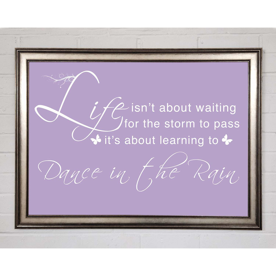 Life Isnt About Waiting Lilac Gerahmter Druck