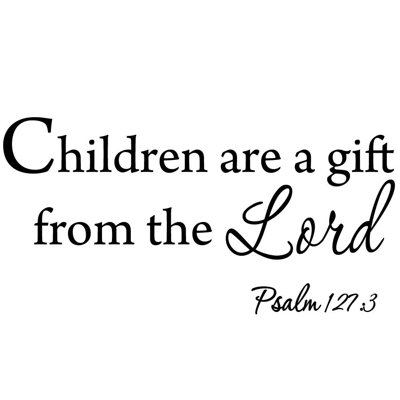 Adhésif décoratif « children is a gift » par the lord psalm Cobbins