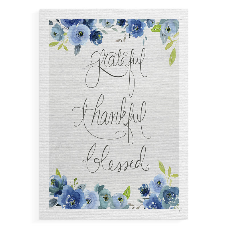 Grateful, Thankful, Blessed -Canvas Print Only - NOT FRAMED, 18" H x 12" W