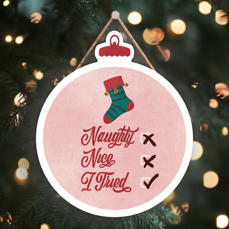 Xmas Naughty* Nice I Tried Wooden Bauble Plaque