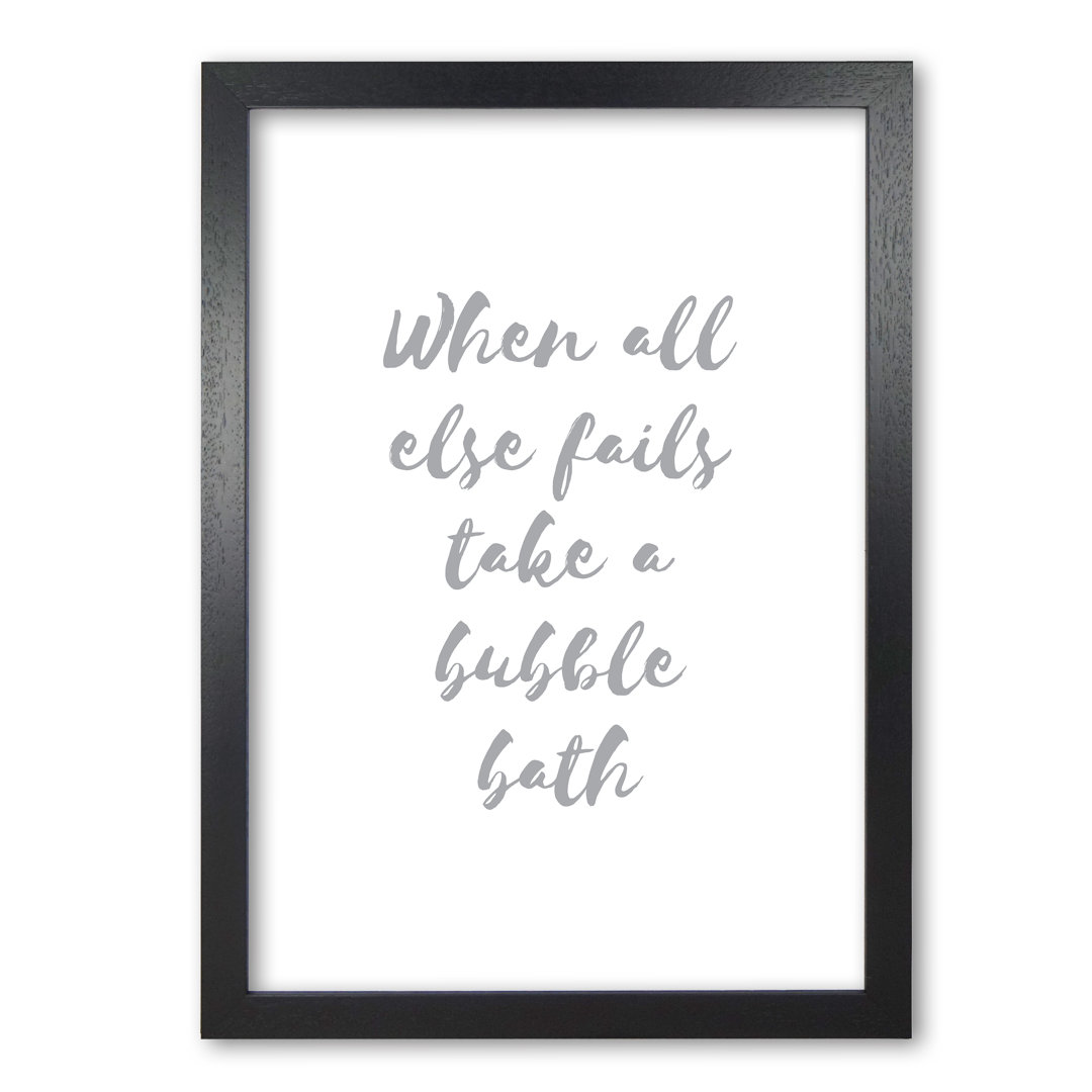 When All Else Fails Take A Bubble Bath - Print