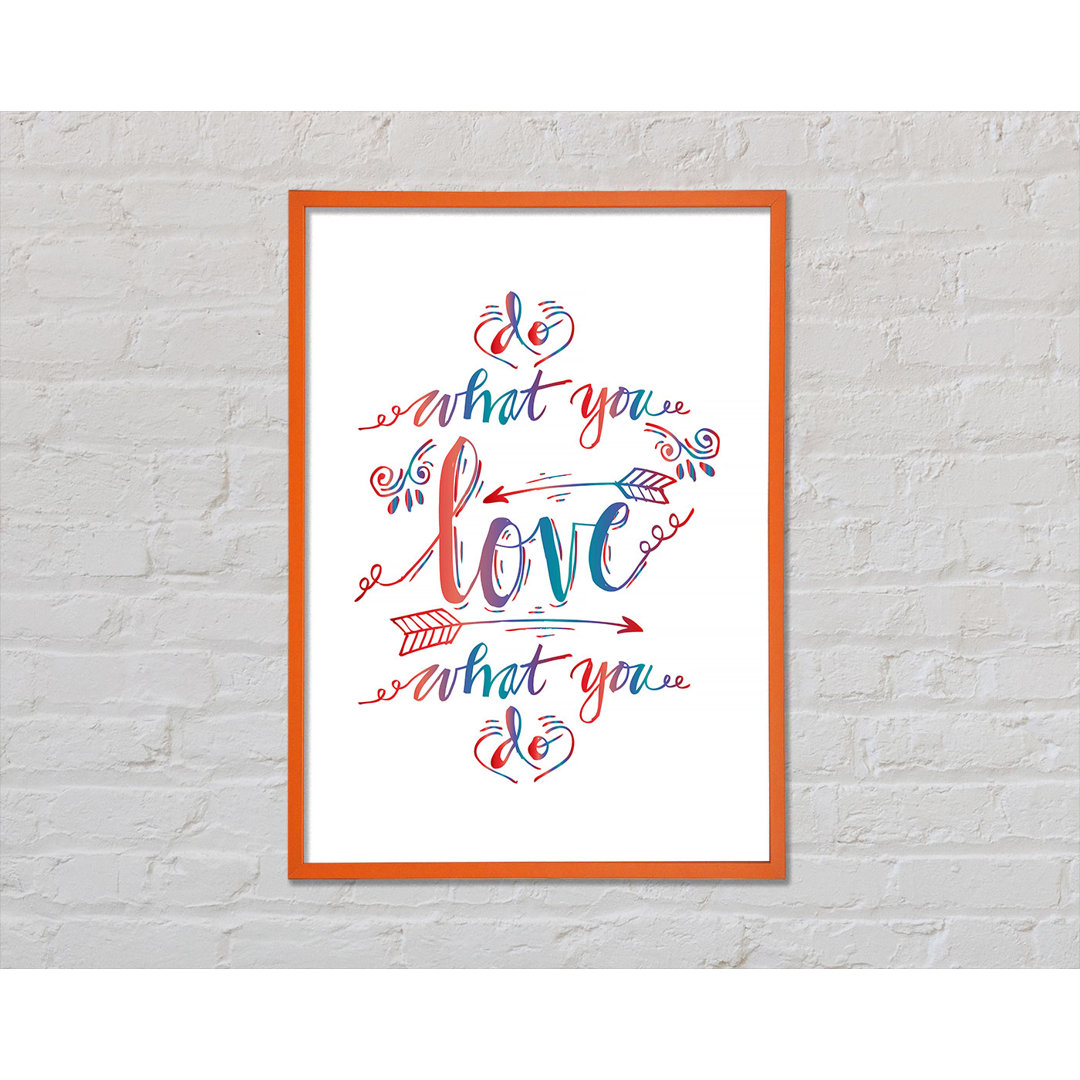 Do What You Love 5 - Einzelne Bilderrahmen Kunstdrucke