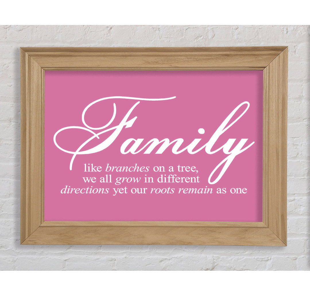 Panguitch Family Quote Family We All Grow In Different Directions Pink Framed Print Wall Art